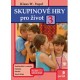 Skupinové hry pro život 3