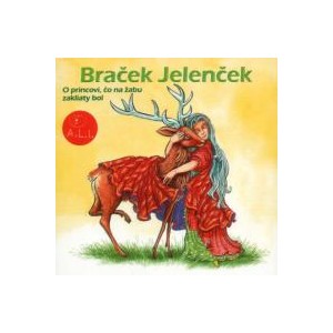 CD Braček Jelenček, O princovi, čo na žabu zakliaty bol