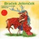 CD Braček Jelenček, O princovi, čo na žabu zakliaty bol