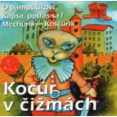 CD Kocúr v čižmách a iné 