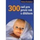300 rad pro první rok s dítětem