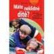 Máte neklidné dítě?