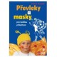 Převleky a masky pro každou příležitost