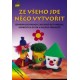 Ze všeho jde něco vytvořit
